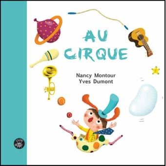 Au cirque-album-poésie pour enfants-Nancy Montour, auteure de littérature d'enfance et de jeunesse du Québec